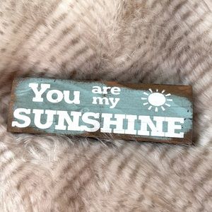 “You are my Sunshine” Wooden Sign